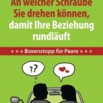 Albert Wunsch. An welcher Schraube Sie drehen können, damit Ihre Beziehung rund läuft.