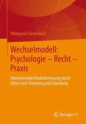 Wechselmodell Psychologie - Recht - Praxis