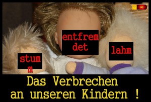 Entfremdet - stumm - lahm = Kinder, die kid - eke - pas erleiden müssen !