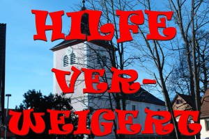 Wie verweigert die Evangelische Kirche in Keltern-Weiler Hilfe ?