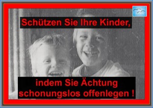 Schützen Sie Ihre Kinder, indem Sie Ächtung schonungslos offenlegen !