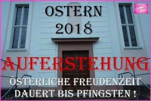 Frohe Ostern 2018 ! Ein ERWACHEN AUS DEN DUNKELSTEN TIEFEN EINES NICHT WAHRHABEN WOLLENDEN SCHLAFEN GELEGTEN IGNORANZ.